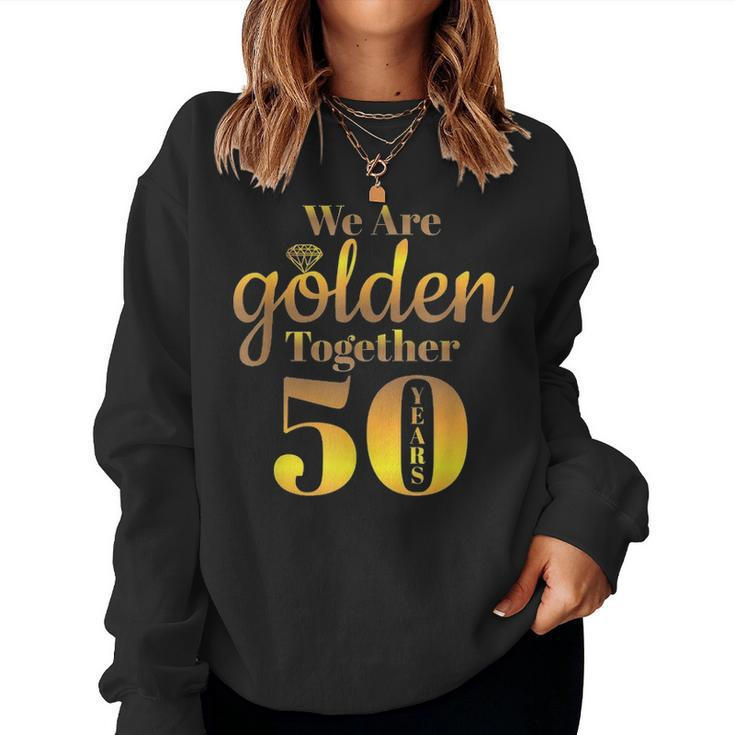We Are Together   50 Years   50Th Anniversary Wedding Gift Women Crewneck Graphic Sweatshirt