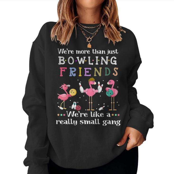 Were More Than Just Bowling Friends Flamingos  Women Crewneck Graphic Sweatshirt