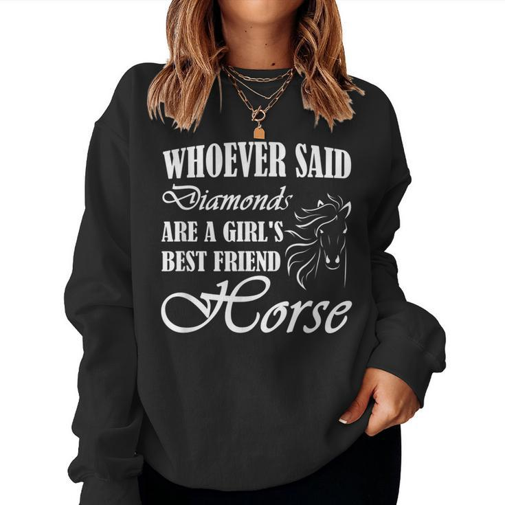 Whoever Said Diamonds Are A Girls Best Friend Horse Women Sweatshirt