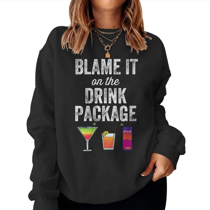 Womens Blame It On The Drink Package Funny Cruise Cruising Cruiser  Women Crewneck Graphic Sweatshirt