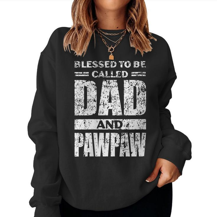 Womens Blesed To Be Called Dad And Pawpaw  Fathers Day  Women Crewneck Graphic Sweatshirt