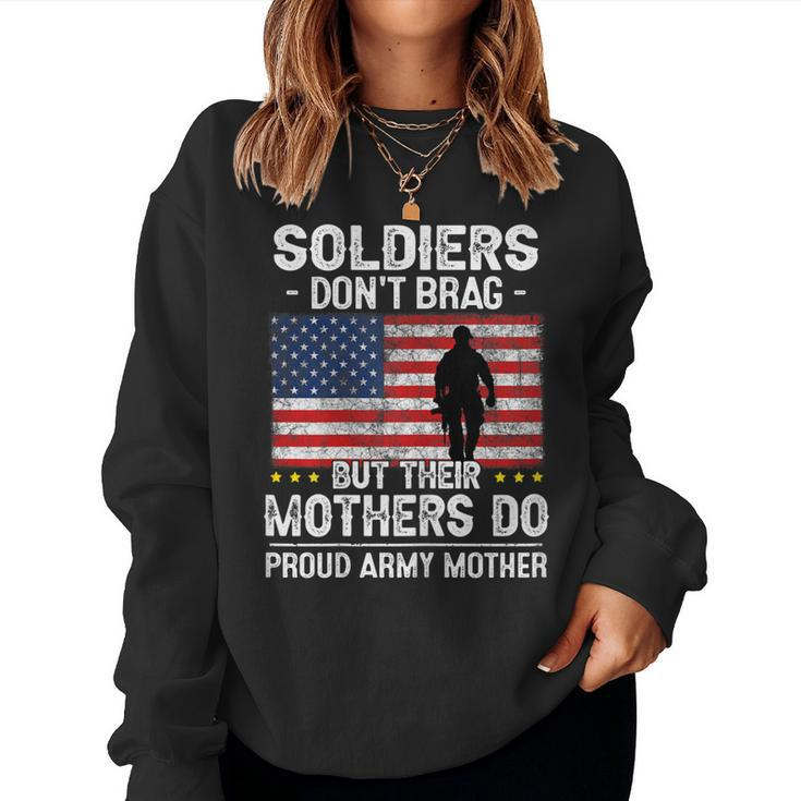 Womens Funny Soldiers Dont Brag Proud Army Mother Mom Military Son  Women Crewneck Graphic Sweatshirt