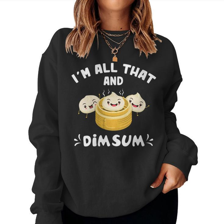 Womens Im That Dim Sum Funny Chinese Food Cuisine Lovers  Women Crewneck Graphic Sweatshirt