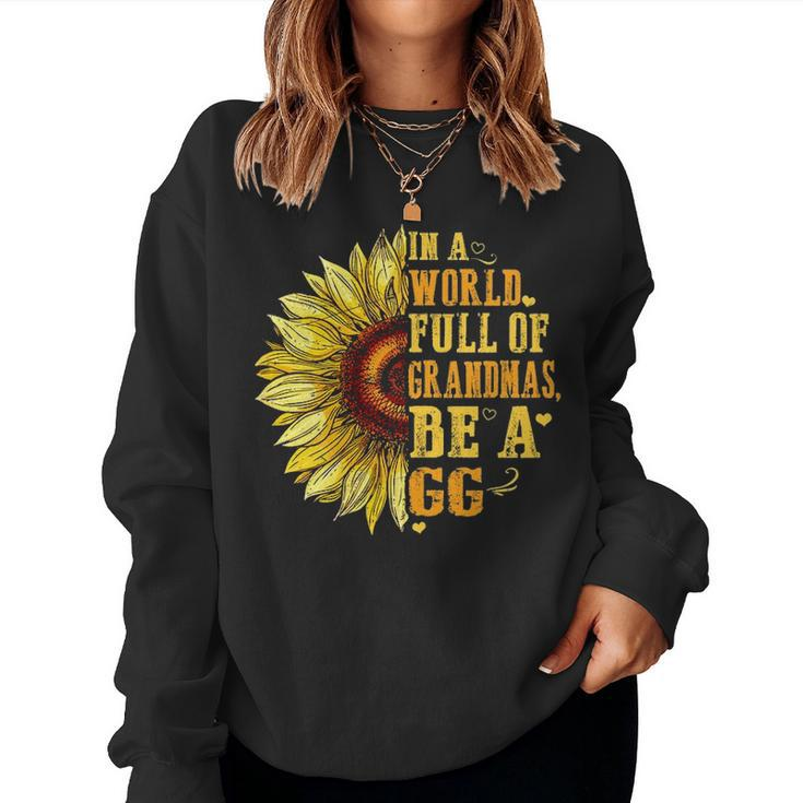 Womens In A World Full Of Grandmas Be A Gg Sunflower Hippie Women Crewneck Graphic Sweatshirt
