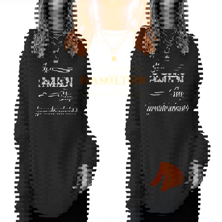 Womens Its A Hamilton Thing You Wouldnt Understand Name Gift