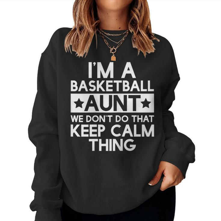 Womens Keep Calm Basketball Aunt Funny Aunts Auntie T  Gifts Women Crewneck Graphic Sweatshirt