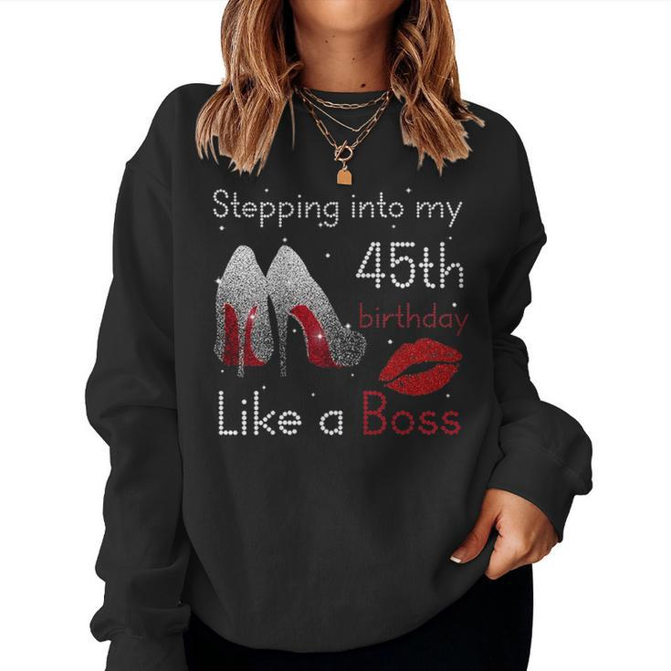 Womens Stepping Into My 45Th Birthday Like A Boss Pumps Lips Women Crewneck Graphic Sweatshirt
