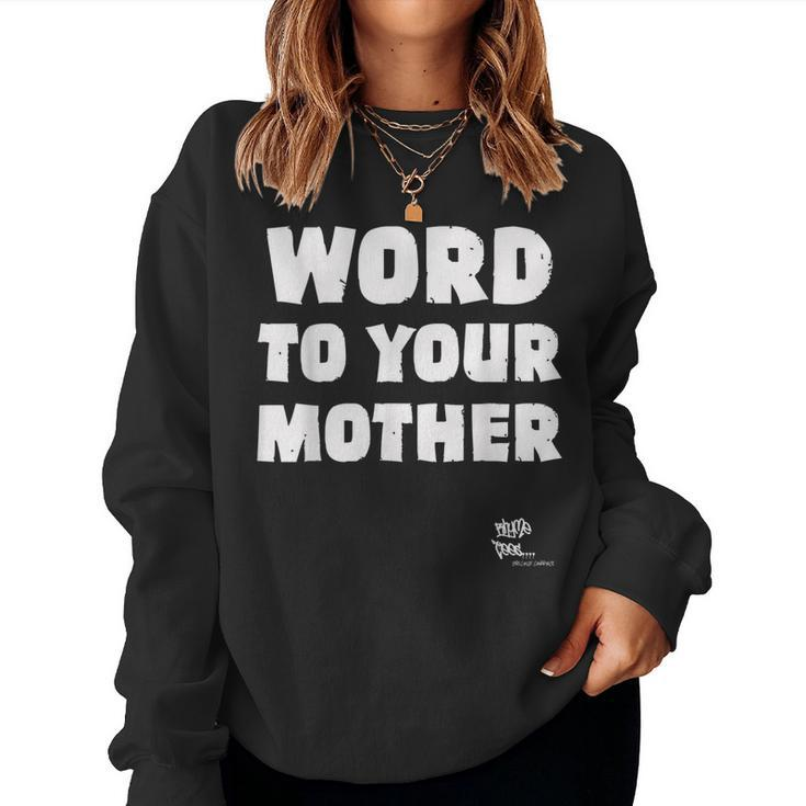 Word To Your Mother Mom Mama Rap Lyric Novelty 90S Hip Hop Women Crewneck Graphic Sweatshirt