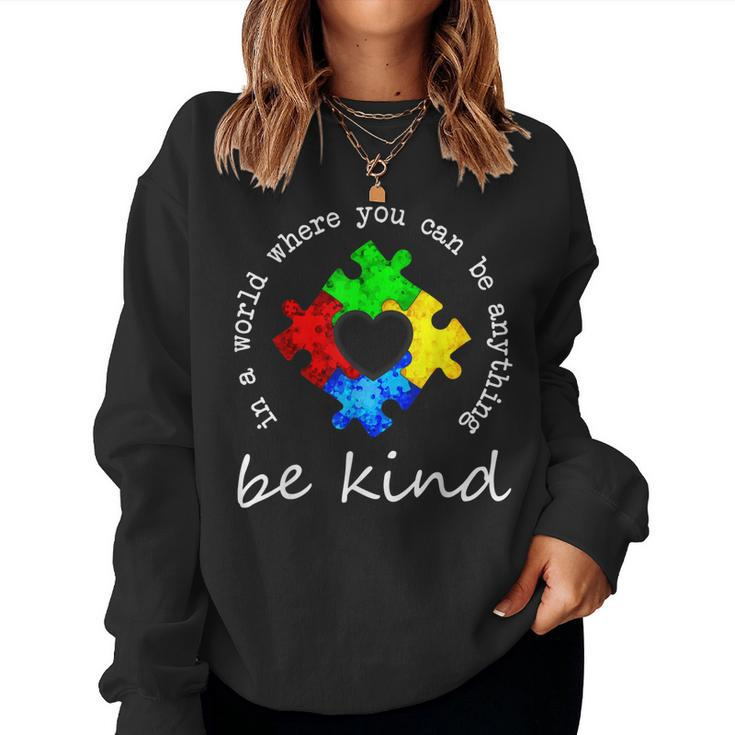 In A World Where You Can Be Anything Be Kind Autism Puzzle Women Sweatshirt