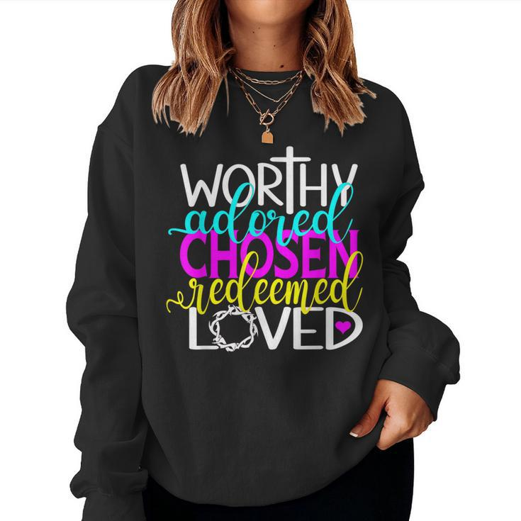 I Am Worthy Adored Chosen Redeemed & Loved Christian Women Sweatshirt
