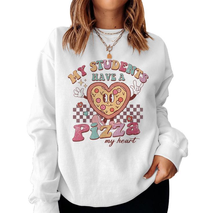 My Students Have A Pizza-My-Heart Valentines Day Teacher  Women Crewneck Graphic Sweatshirt