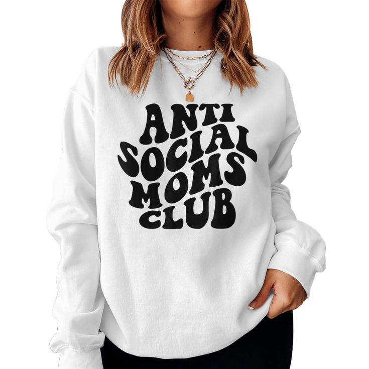 Anti Social Moms Club Antisocial Club Tired Mom Mothers Day  Women Crewneck Graphic Sweatshirt