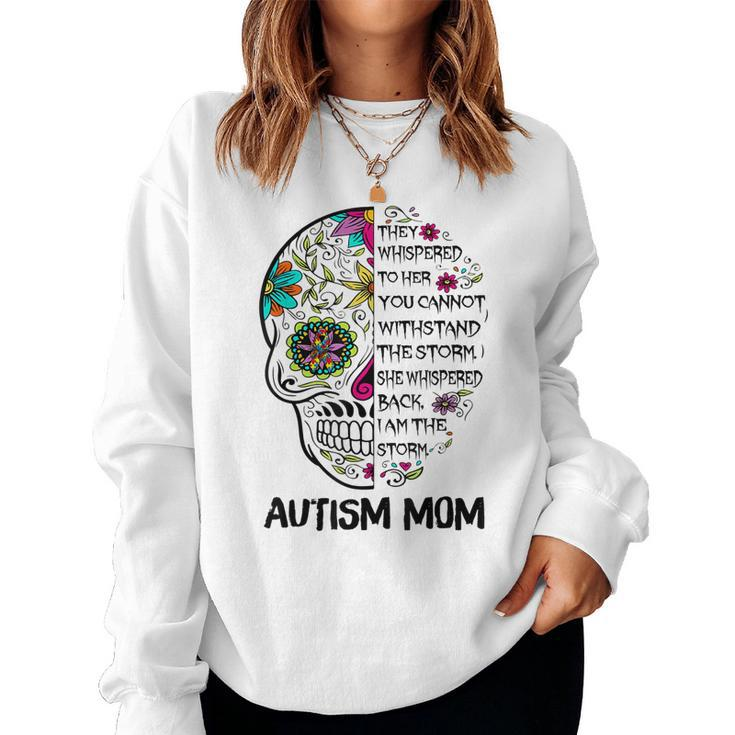 Autism Mom Skull They Whispered To Her You Cannot Withstand Women Sweatshirt