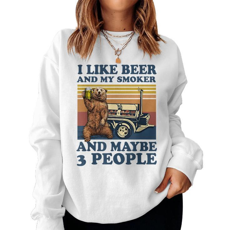 Bear I Like Beer And My Smoker And Maybe 3 People Women Crewneck Graphic Sweatshirt
