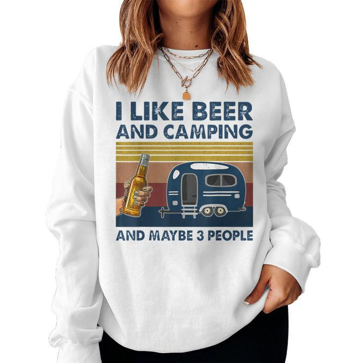 I Like Beer And Camping And Maybe 3 People Drink And Camping Women Sweatshirt