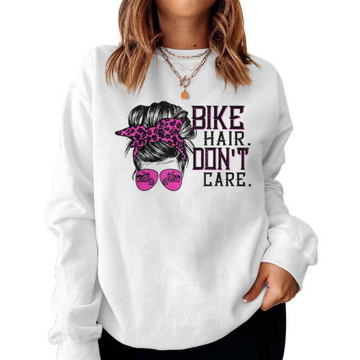 Bike Hair Dont Care Messy Bun Girl Biker Messy Bun Mom Women Sweatshirt