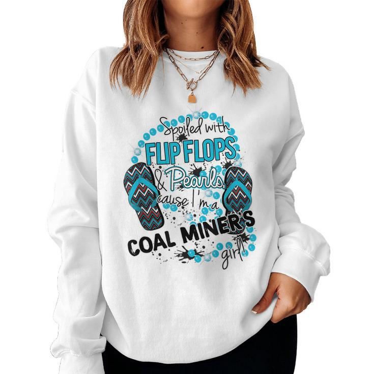 Cause Im A Coal Miner Girl Husband Job Pride Proud Wife Women Sweatshirt