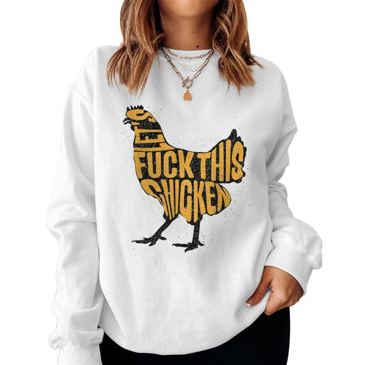 Chicken For Men Military Quote Lets Fuck This Chicken Women Sweatshirt