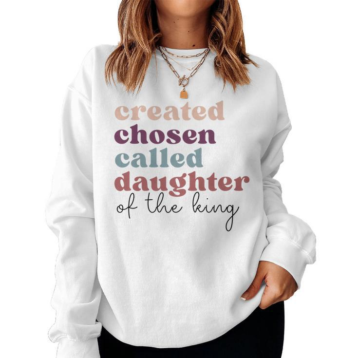 Created Chosen Called Daughter Of The-King Biblical Women Sweatshirt