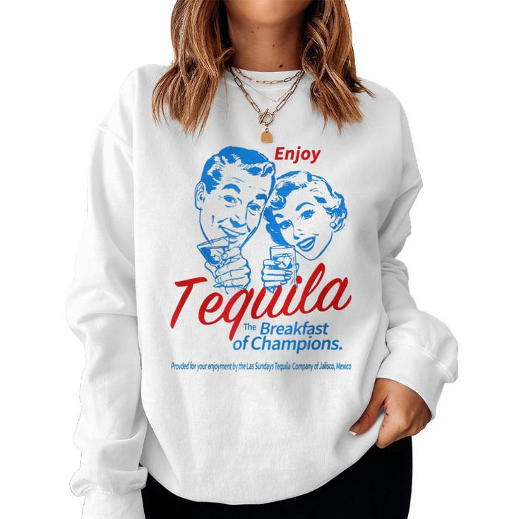 Enjoys Tequila The Breakfasts Of Championss Women Sweatshirt