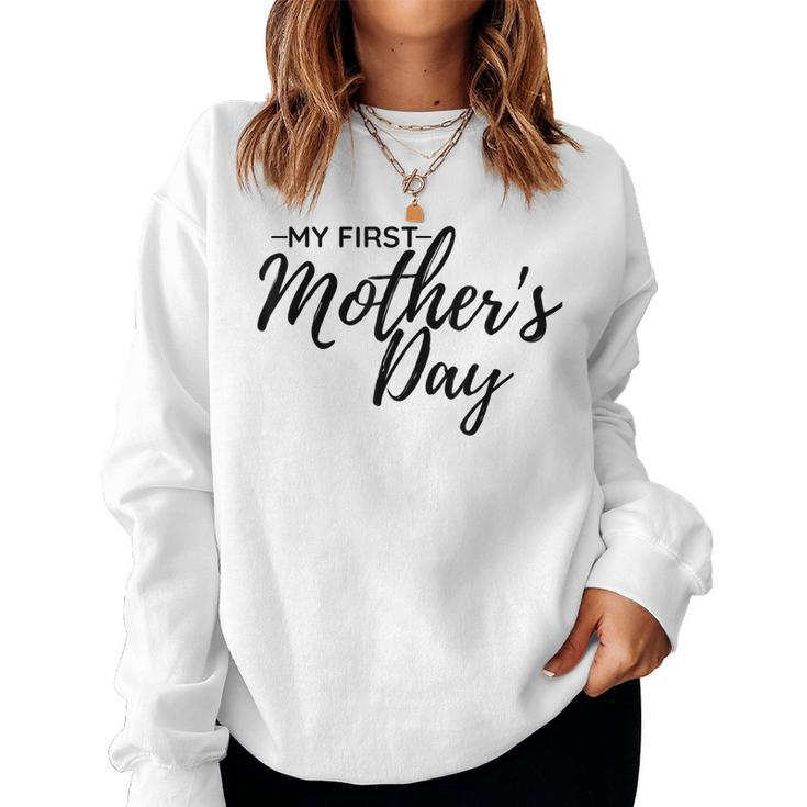 My First My 1St For Happy New Mom Women Sweatshirt