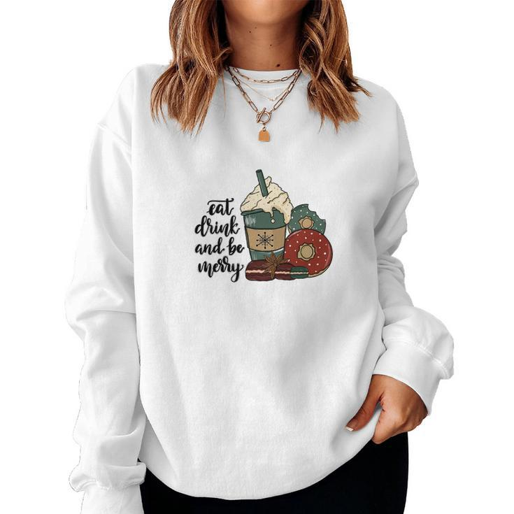 Funny Christmas Eat Drink And Be Merry Women Crewneck Graphic Sweatshirt