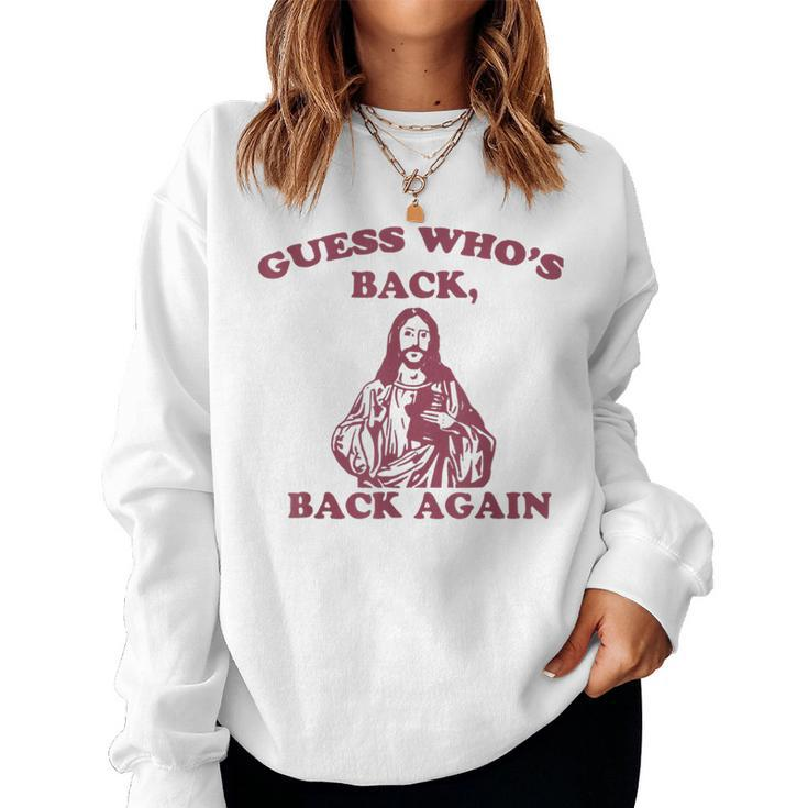 Guess Whos Back Back Again Happy Easter Jesus Christ Women Sweatshirt