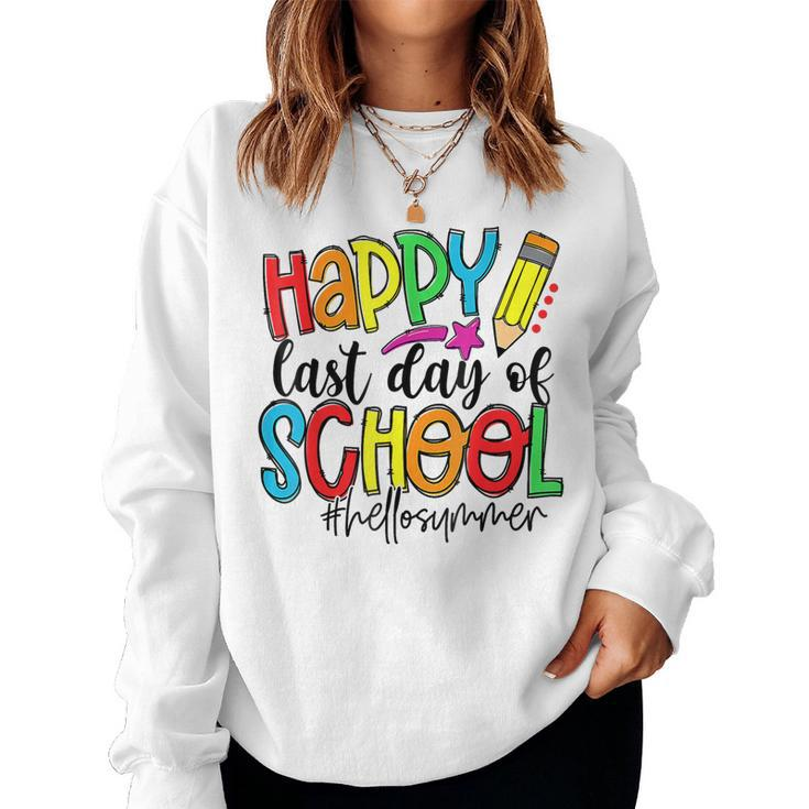 Happy Last Day Of School Teacher Student Graduation Women Sweatshirt