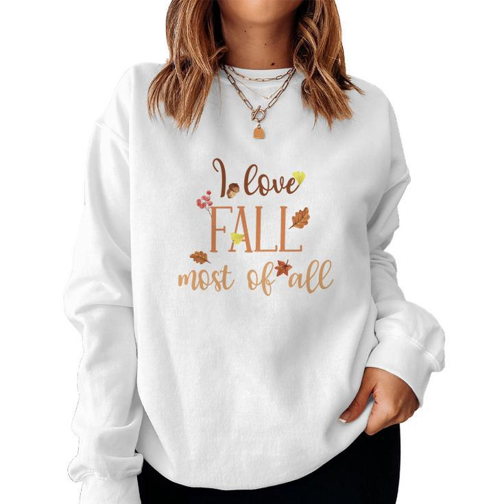 I Love Fall Most Of  All Funny Autumn Women Crewneck Graphic Sweatshirt