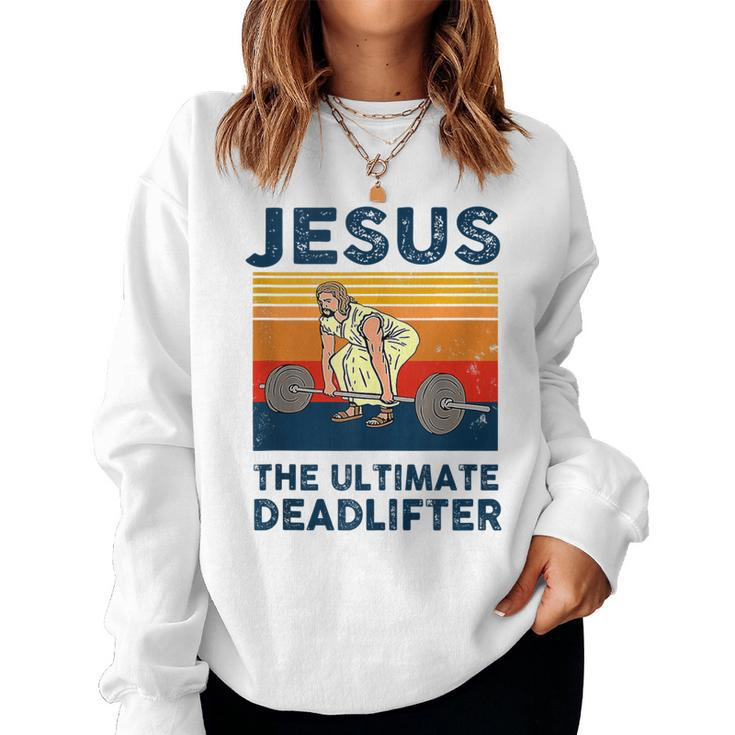 Jesus The Ultimate Deadlifter Gym Bodybuliding Fitness Women Sweatshirt