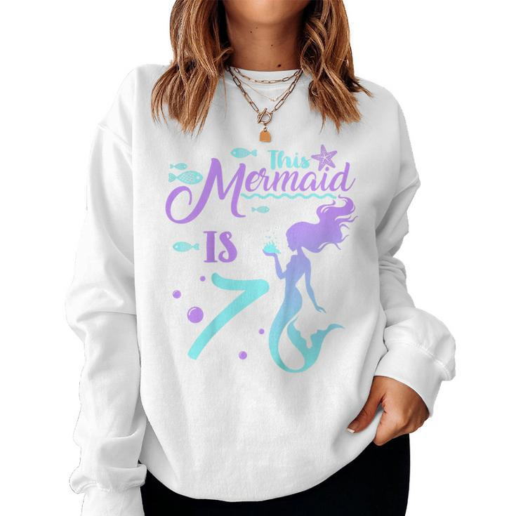 Kids 7 Years Old 7Th Birthday Mermaid Shirt Girl Daughter Pa Women Sweatshirt
