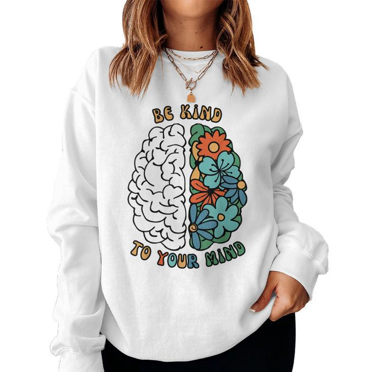 Be Kind To Your Mind Retro Green Mental Health Awareness Women Sweatshirt