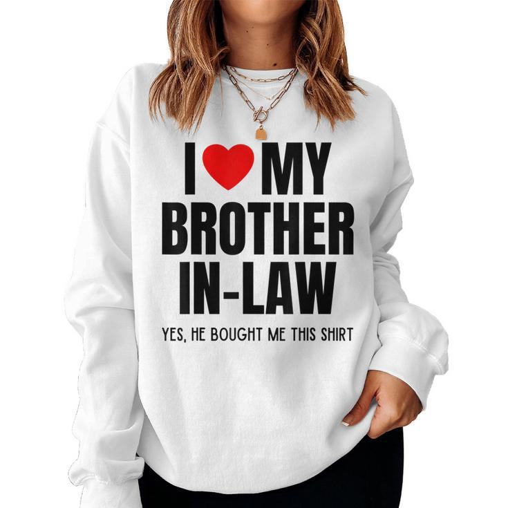 I Love My Brother In-Law Favorite For Sister In-Law Women Sweatshirt