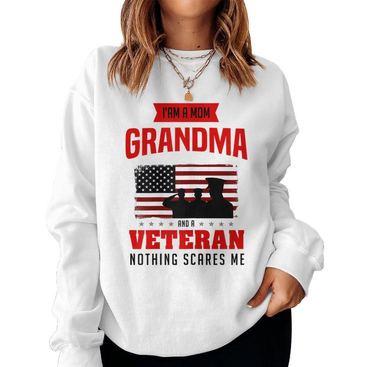 I Am A Mom Grandma And A Veteran Nothing Scares Me Army Women Sweatshirt