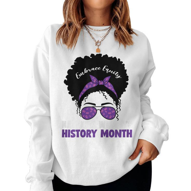 Womens National Womens History Month 2023 Embrace Equity For Women Women Sweatshirt