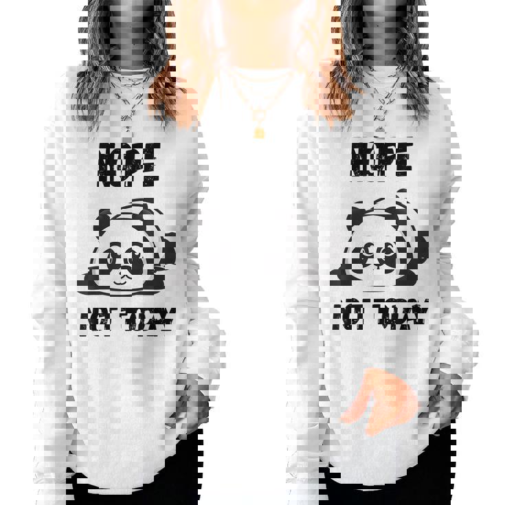 Nop Not Today Lazy Panda For Men Women Mom Kids Dad Women Sweatshirt