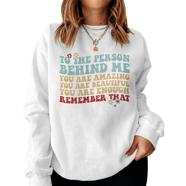 Womens To The Person Behind Me You Are Amazing Beautiful Enough Women Sweatshirt
