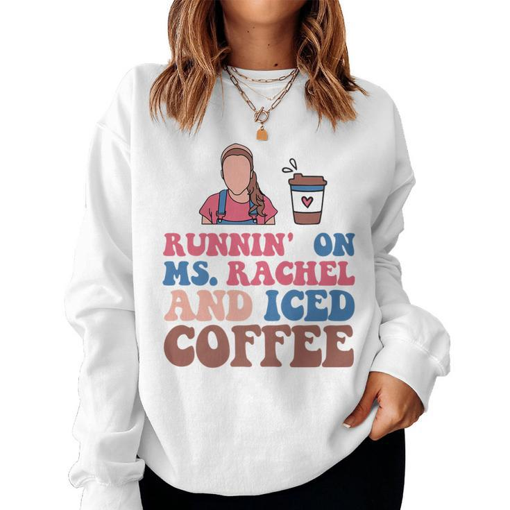 Running On MsRachel And Iced Coffee Women Sweatshirt