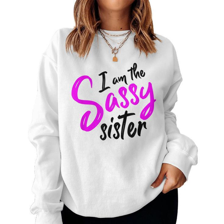 Sassy Sister T  Idea For Women Women Sweatshirt