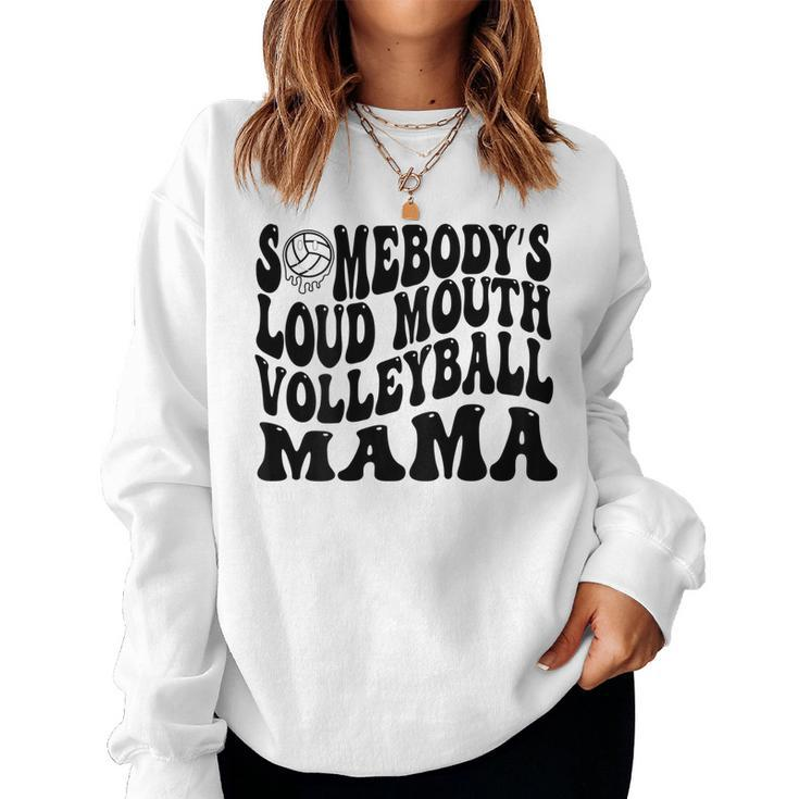 Somebody’S Loud Mouth Volleyball Mom Retro Wavy Groovy Back Women Sweatshirt