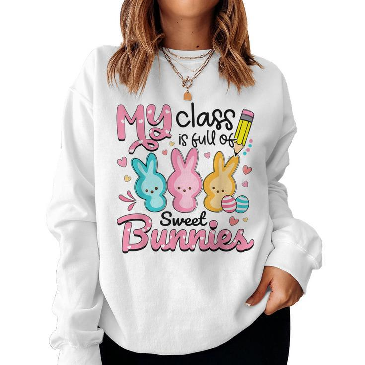 Teacher Easter My Class Is Full Of Sweet Bunnies Women Sweatshirt