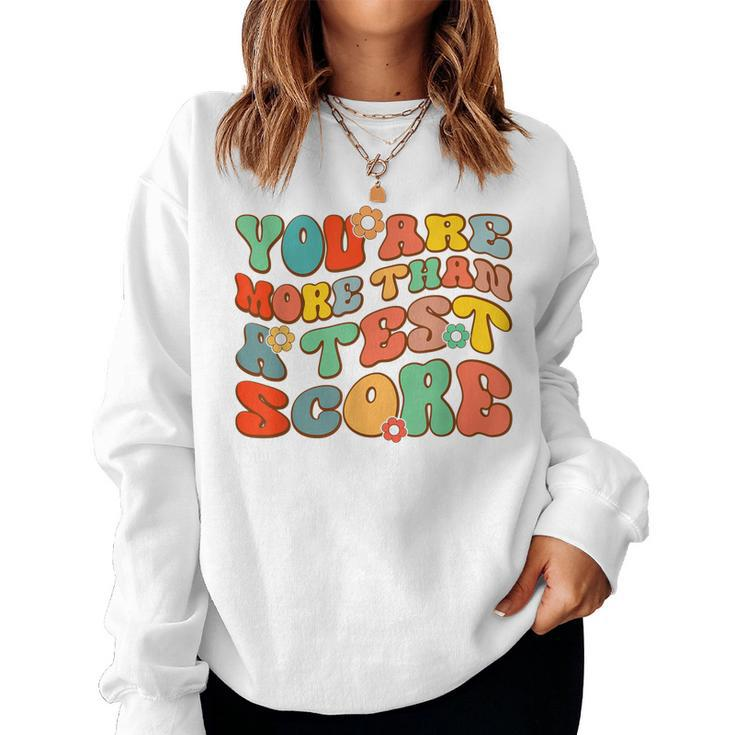 You Are More Than A Test Score Test Day For Teacher Women Sweatshirt