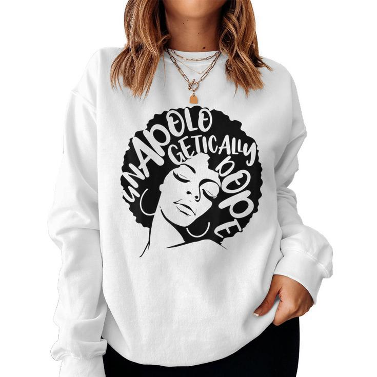 Unapologetically Dope Natural Hair For Mom Wife Sister Women Sweatshirt