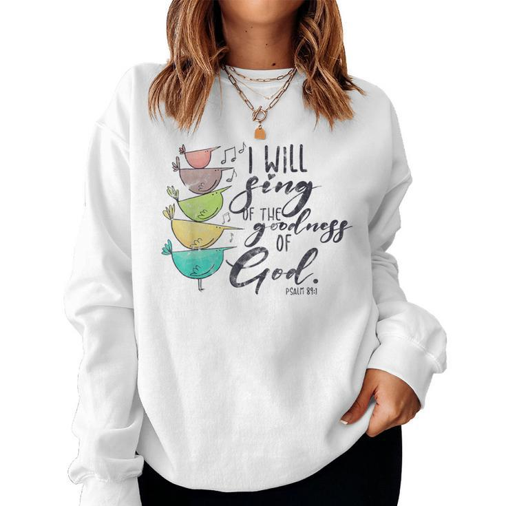 I Will Sing Of The Goodness Of God Christian Women Sweatshirt