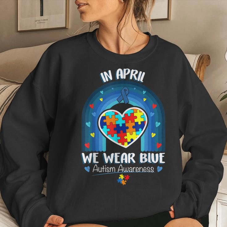 In April We Wear Blue Autism Be Kind Autism Awareness Women Sweatshirt Gifts for Her