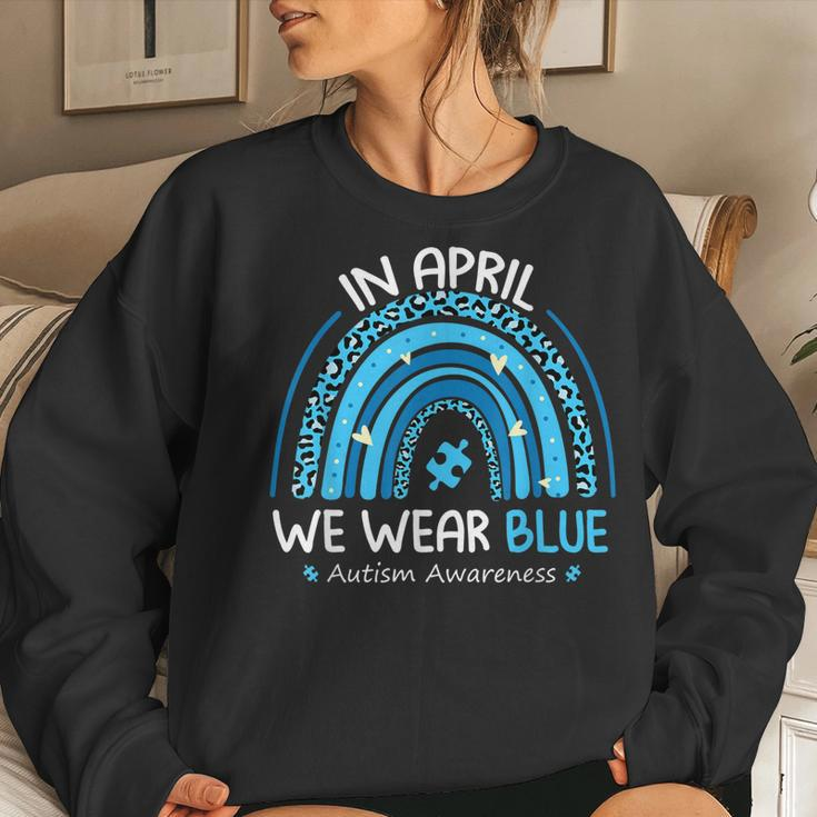 In April We Wear Blue Rainbow Autism Awareness Month Women Sweatshirt Gifts for Her