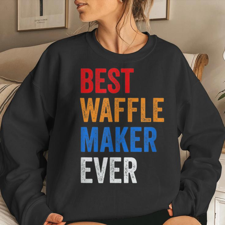 Best Waffle Maker Ever Baking For Waffles Baker Dad Mom Women Sweatshirt Gifts for Her