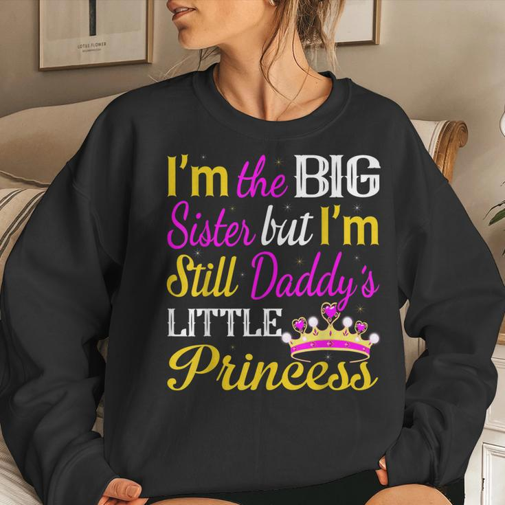 Im The Big Sister Daddy Little Princess 2018 Women Sweatshirt Gifts for Her