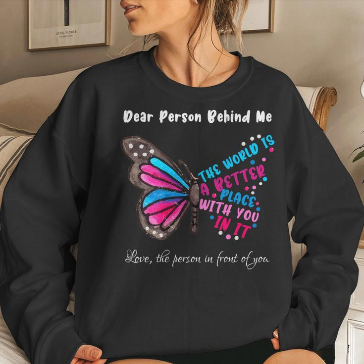 Butterfly Dear Person Behind Me The World Is A Better Place Women Sweatshirt Gifts for Her