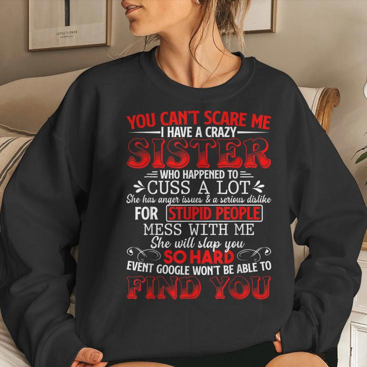 You Cant Scare Me I Have A Crazy Sister Family Women Sweatshirt Gifts for Her